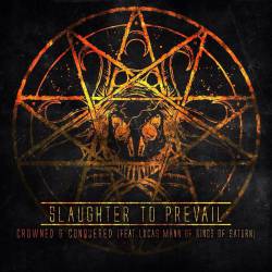 Slaughter To Prevail : Crowned & Conquered